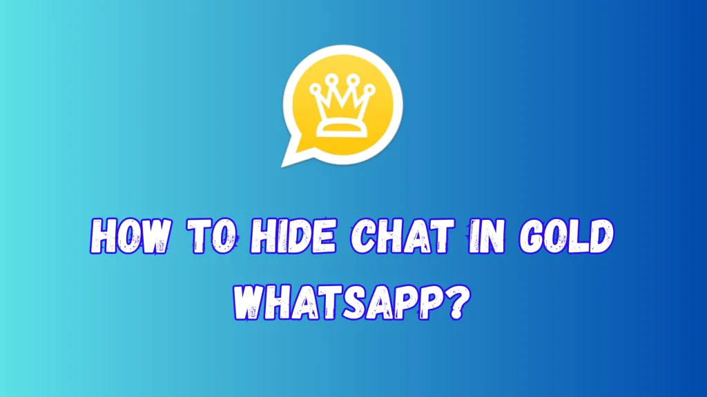 How to hide chat in gold whatsapp image 1